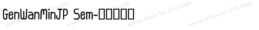 GenWanMinJP Sem字体转换